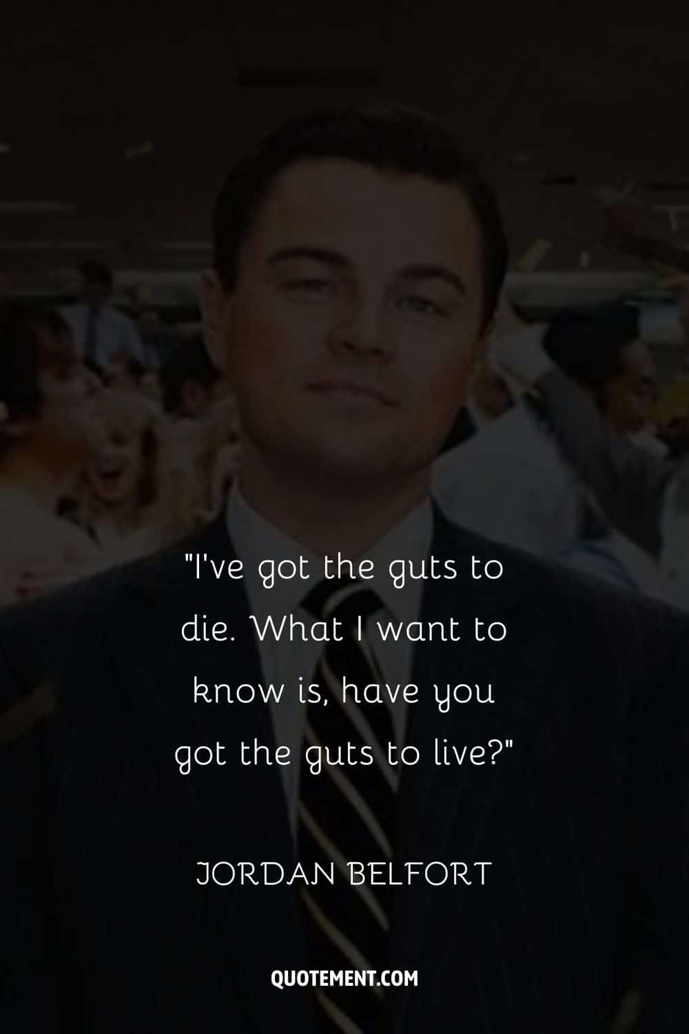 The charismatic Leonardo DiCaprio representing jordan belfort quote
