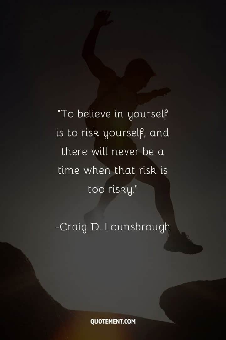 150 Best Taking Risk Quotes To Embrace Courageous Choices