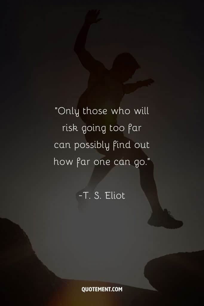 150 Best Taking Risk Quotes To Embrace Courageous Choices