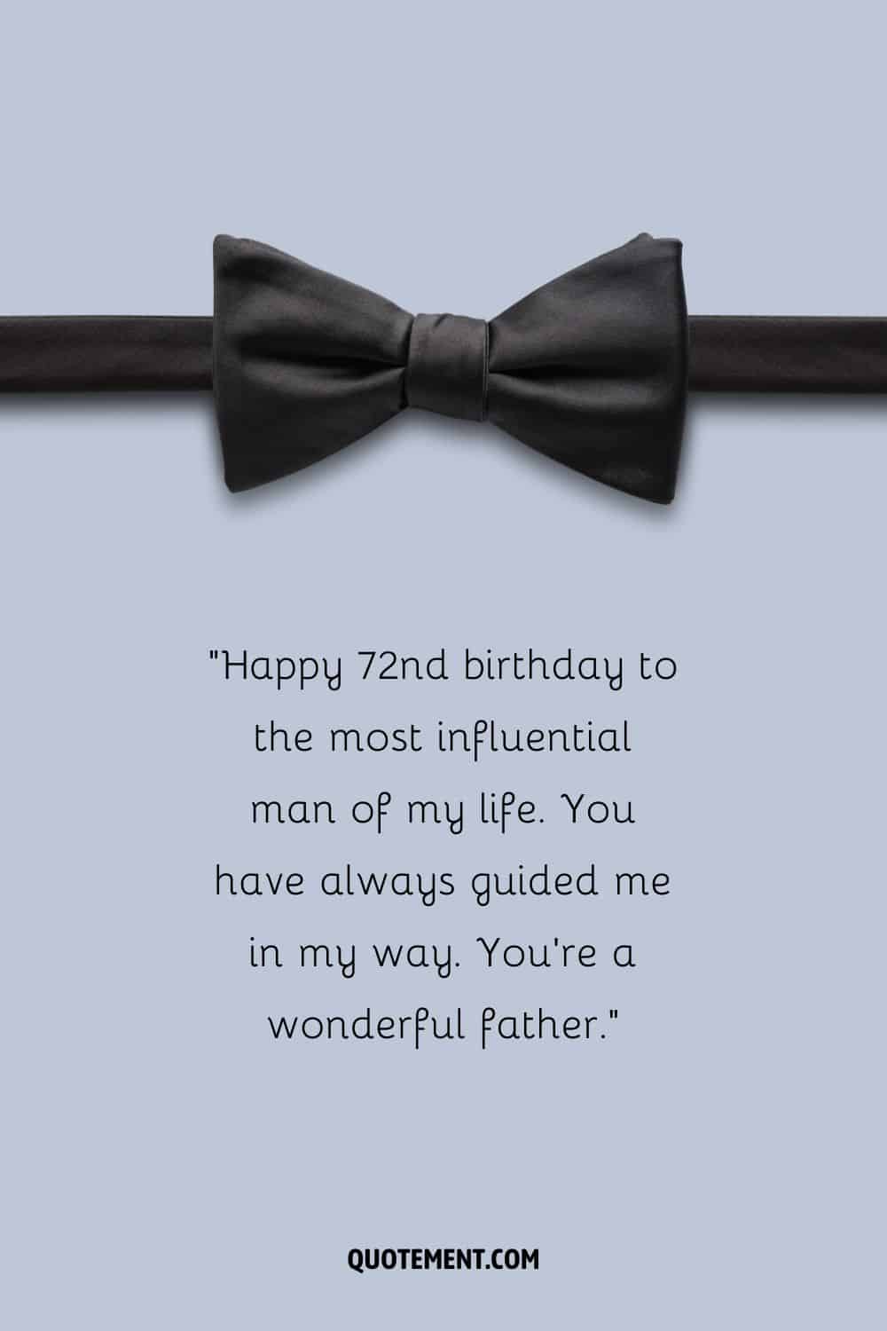 men's bow tie representing 72nd birthday wish for dad