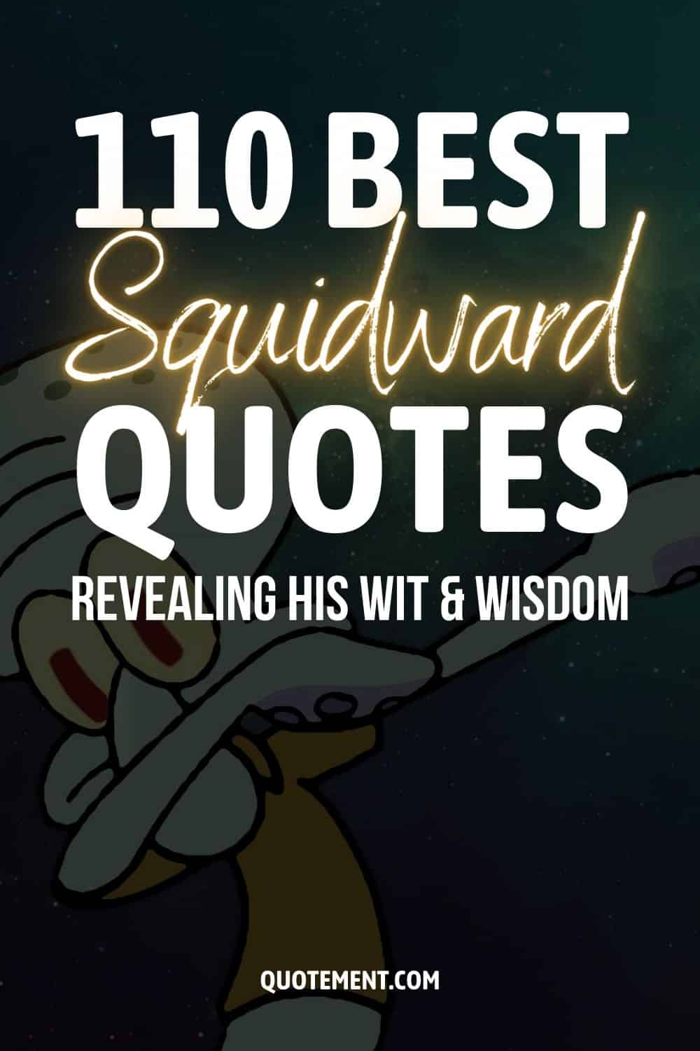 110 Best Squidward Quotes Revealing His Wit and Wisdom
