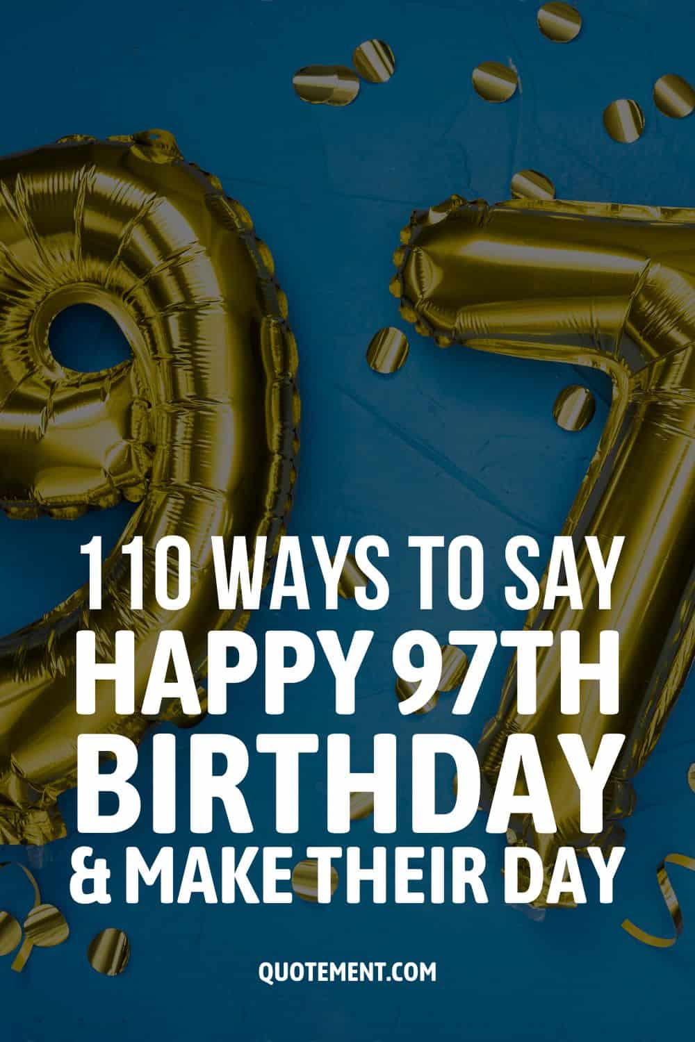 110 maneras de felicitar los 97 años y alegrarles el día