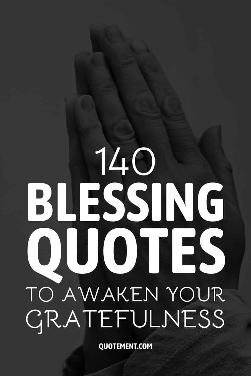 140 Blessing Quotes To Awaken Your Gratefulness 