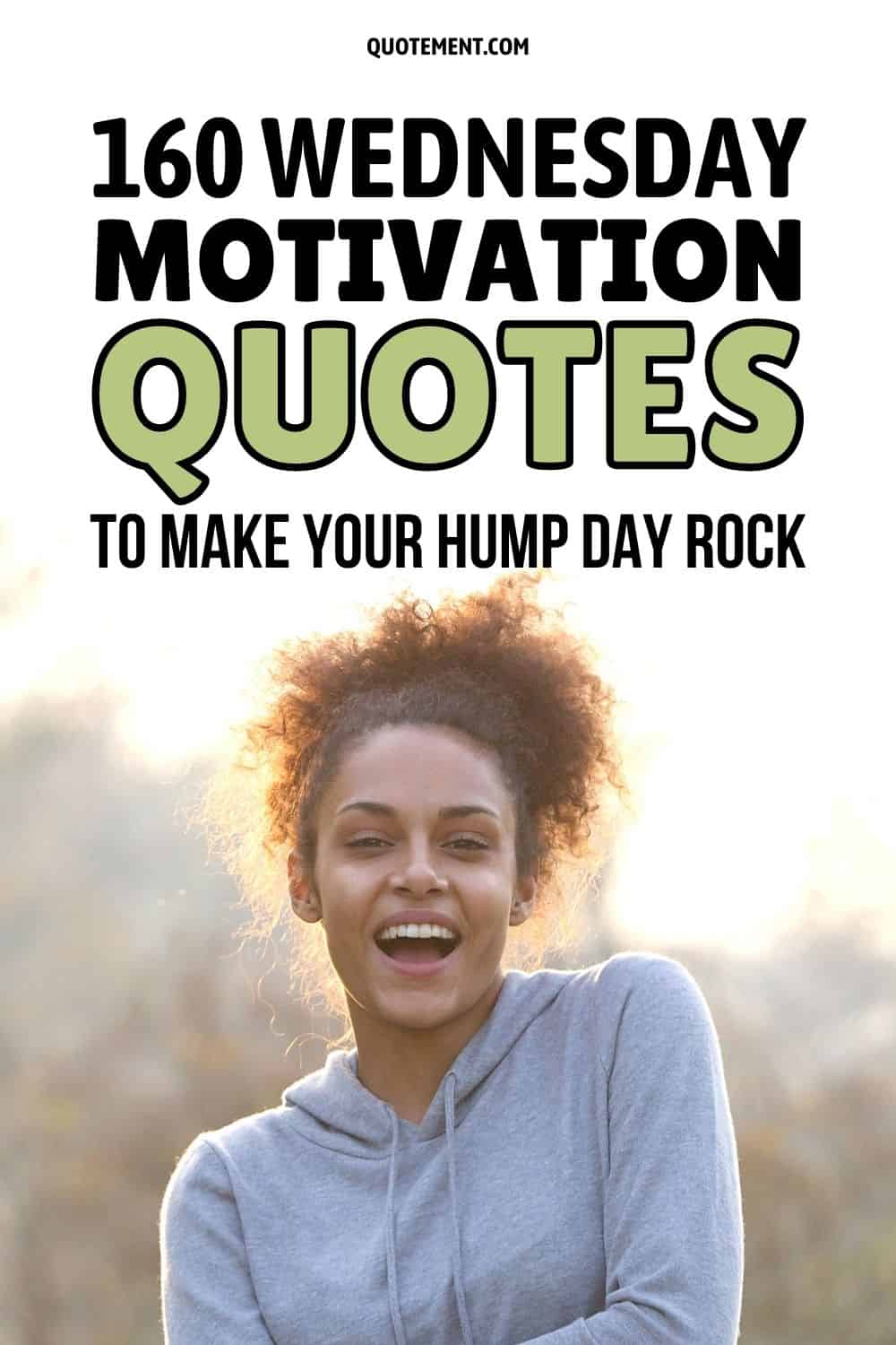 160 Wednesday Motivation Quotes To Make Your Hump Day Rock