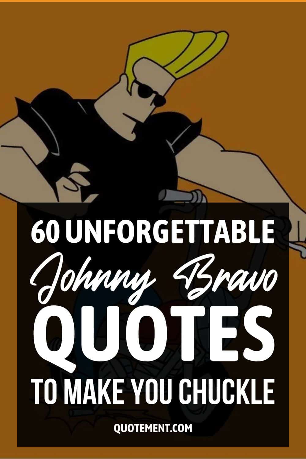 60 Unforgettable Johnny Bravo Quotes To Make You Chuckle
