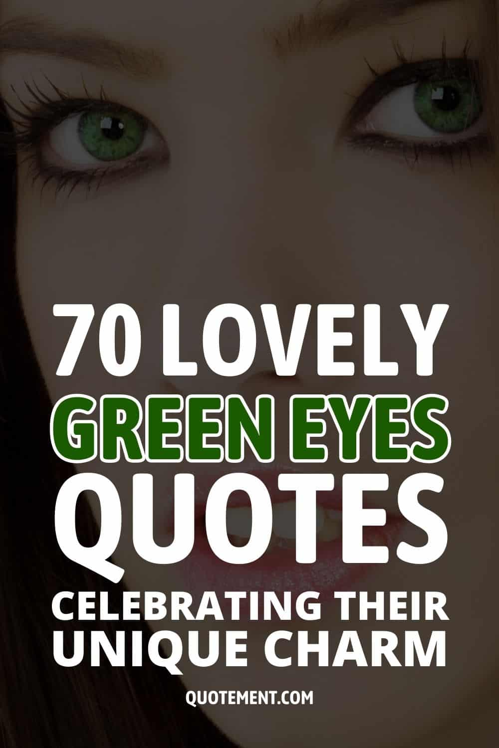 70 Lovely Green Eyes Quotes Celebrating Their Unique Charm