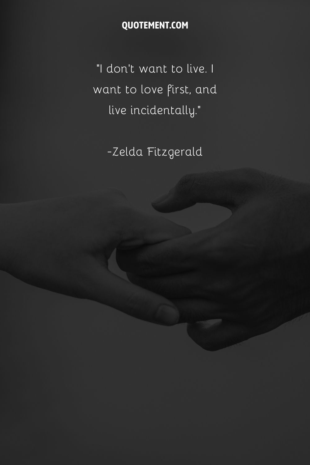 A gentle hand-hold representing a quote by Zelda Fitzgerald
