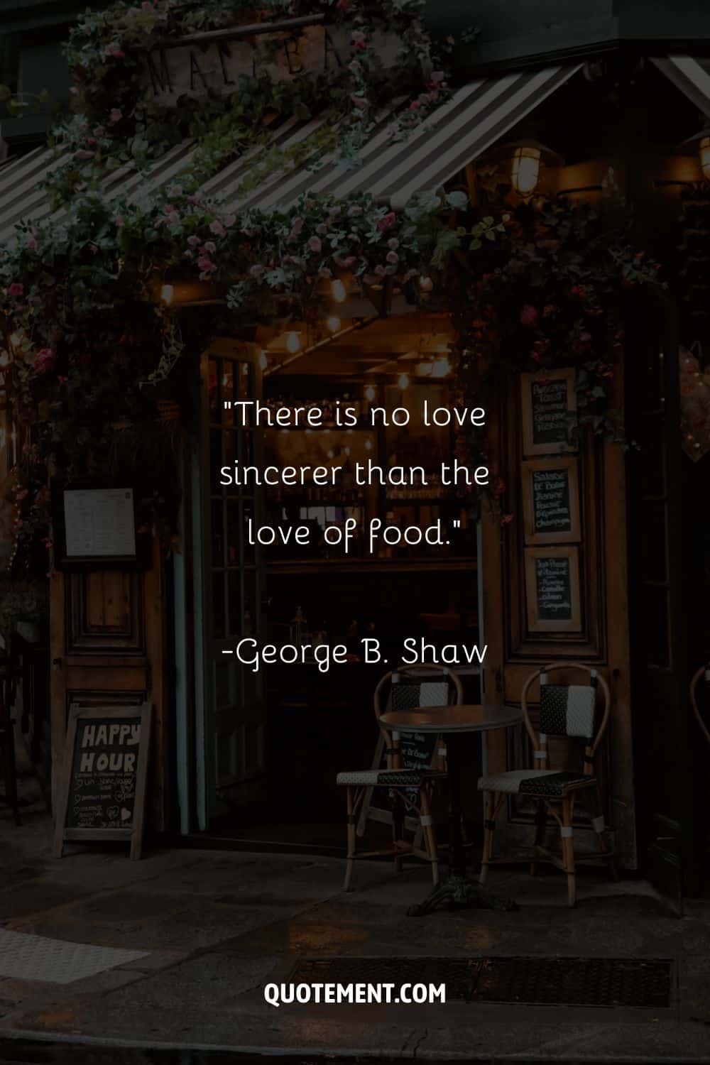 A photograph of a cozy restaurant entrance representing food is love quote.