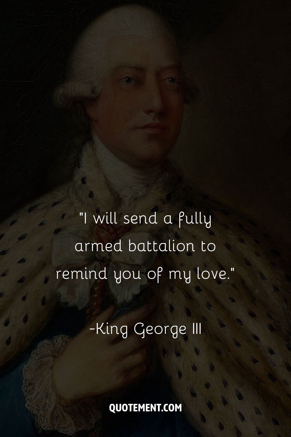 A portrait of King George III representing hamilton love quote.