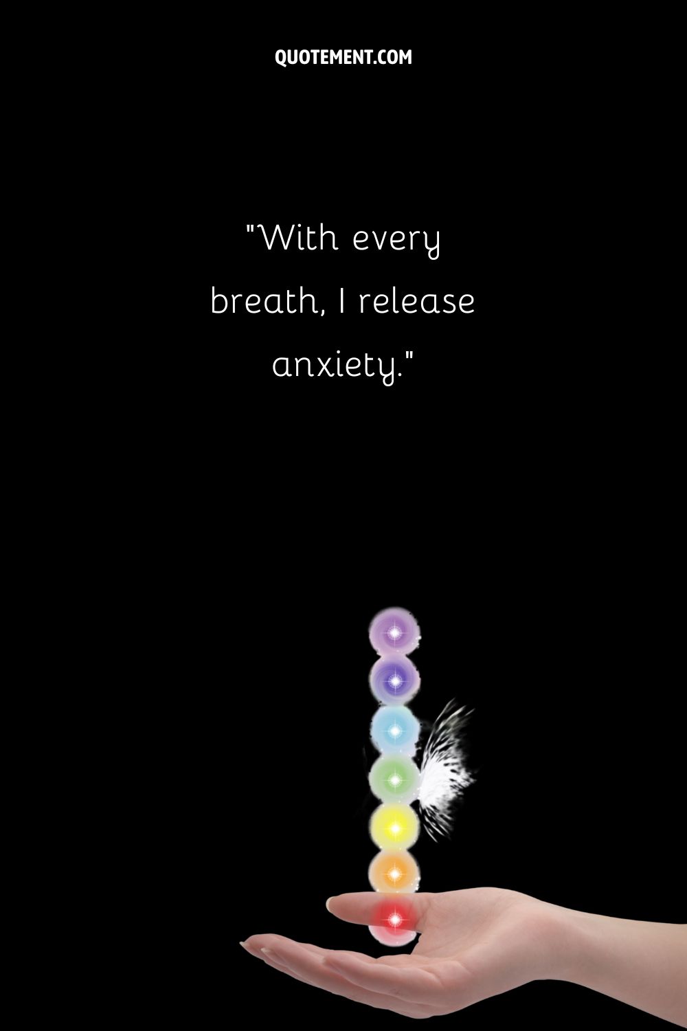 Affirmation for everyone who deals with anxiety or insecurity represented by the hand holding chakra energy

