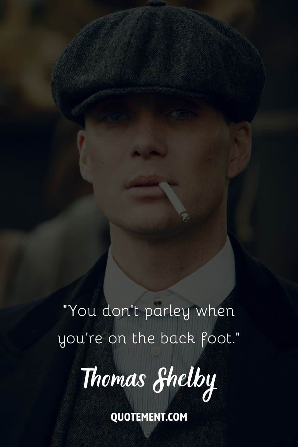 Cillian Murphy in character, cigarette adding charm representing thomas shelby quote about life
