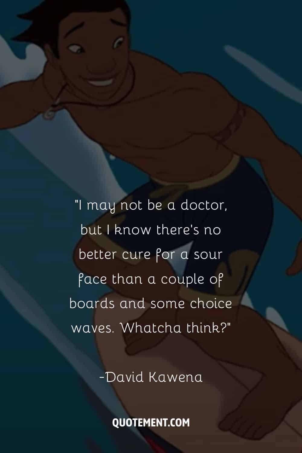 David Kawena surfing representing the best Lilo & Stitch quote