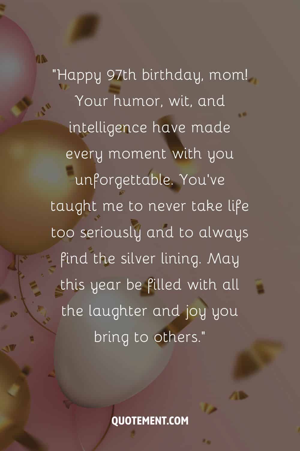 Sentido mensaje para el 97 cumpleaños de una madre y globos y confeti de fondo