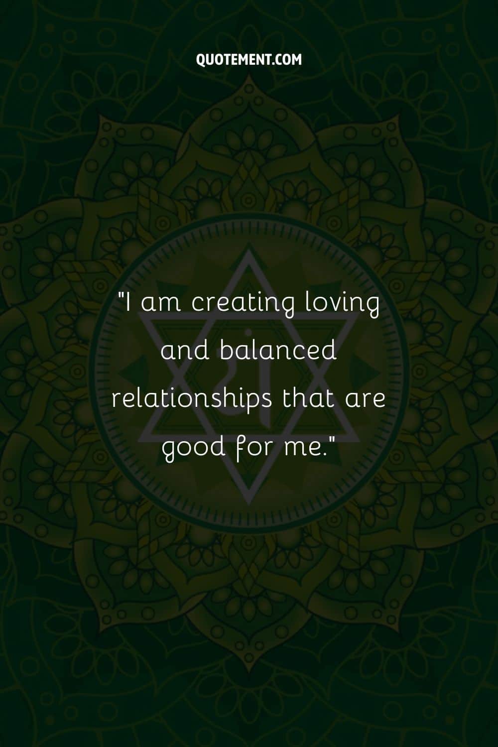 I am creating loving and balanced relationships that are good for me