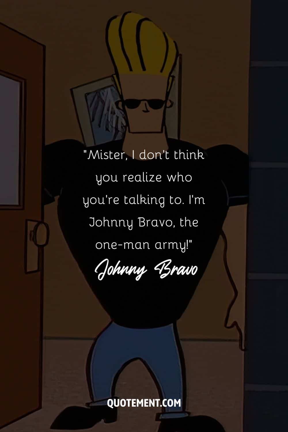 Johnny Bravo at the door representing top Johnny Bravo quote
