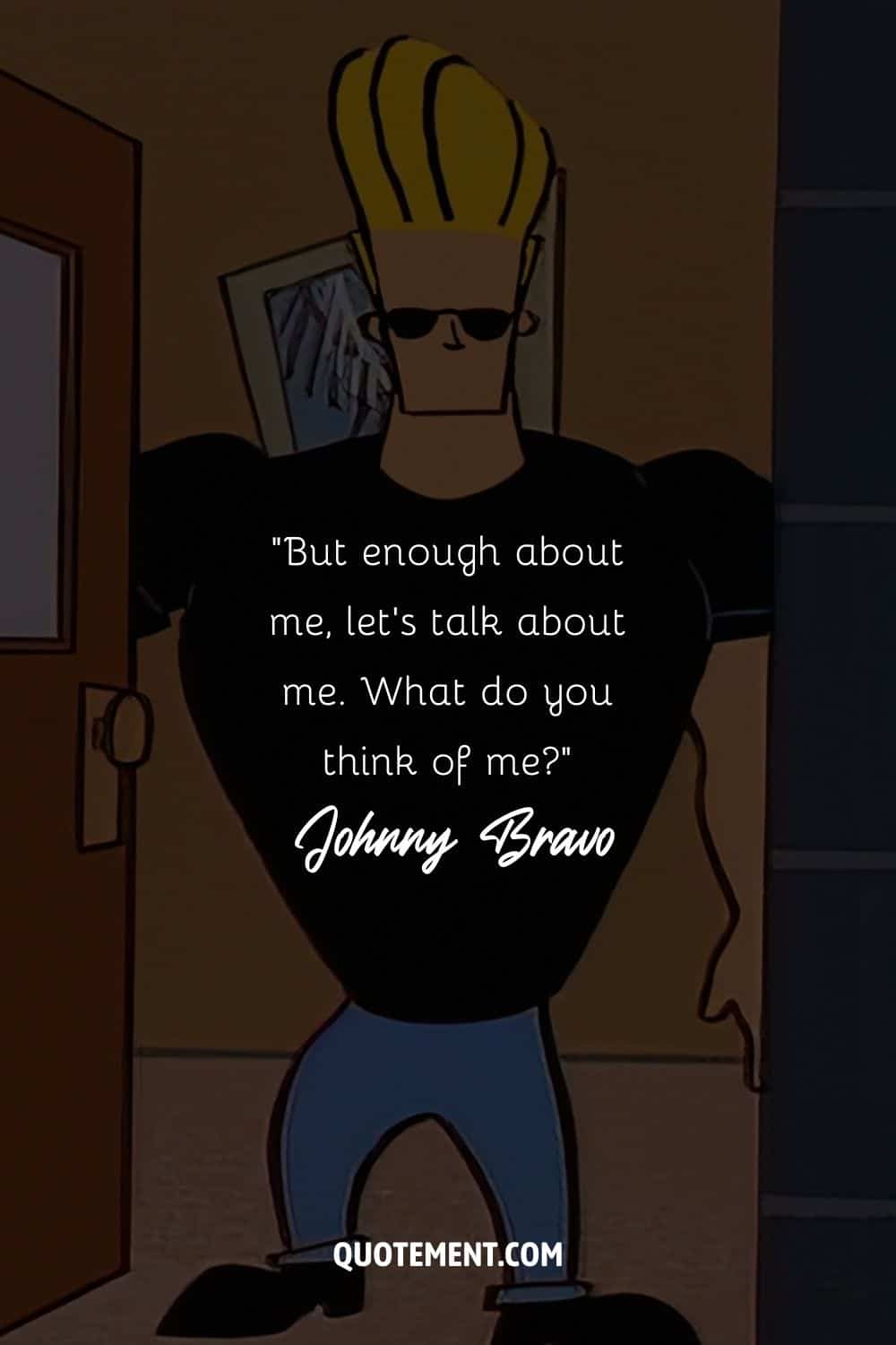 Johnny Bravo opening the door representing a great Johnny Bravo quote

