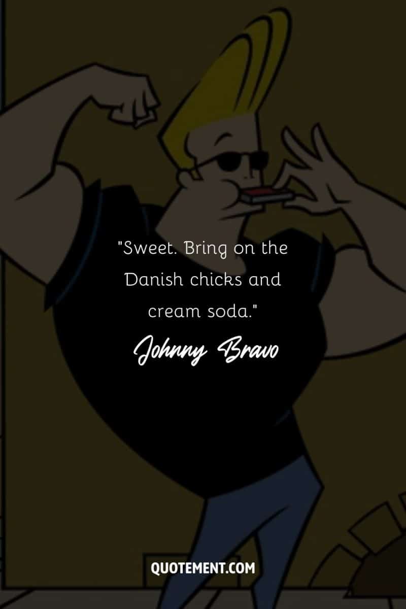 60-unforgettable-johnny-bravo-quotes-to-make-you-chuckle
