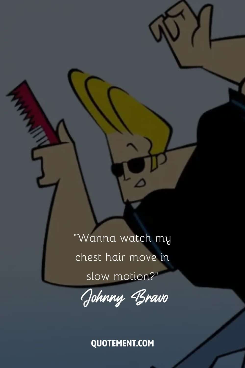 Johnny Bravo with a comb in his hand
