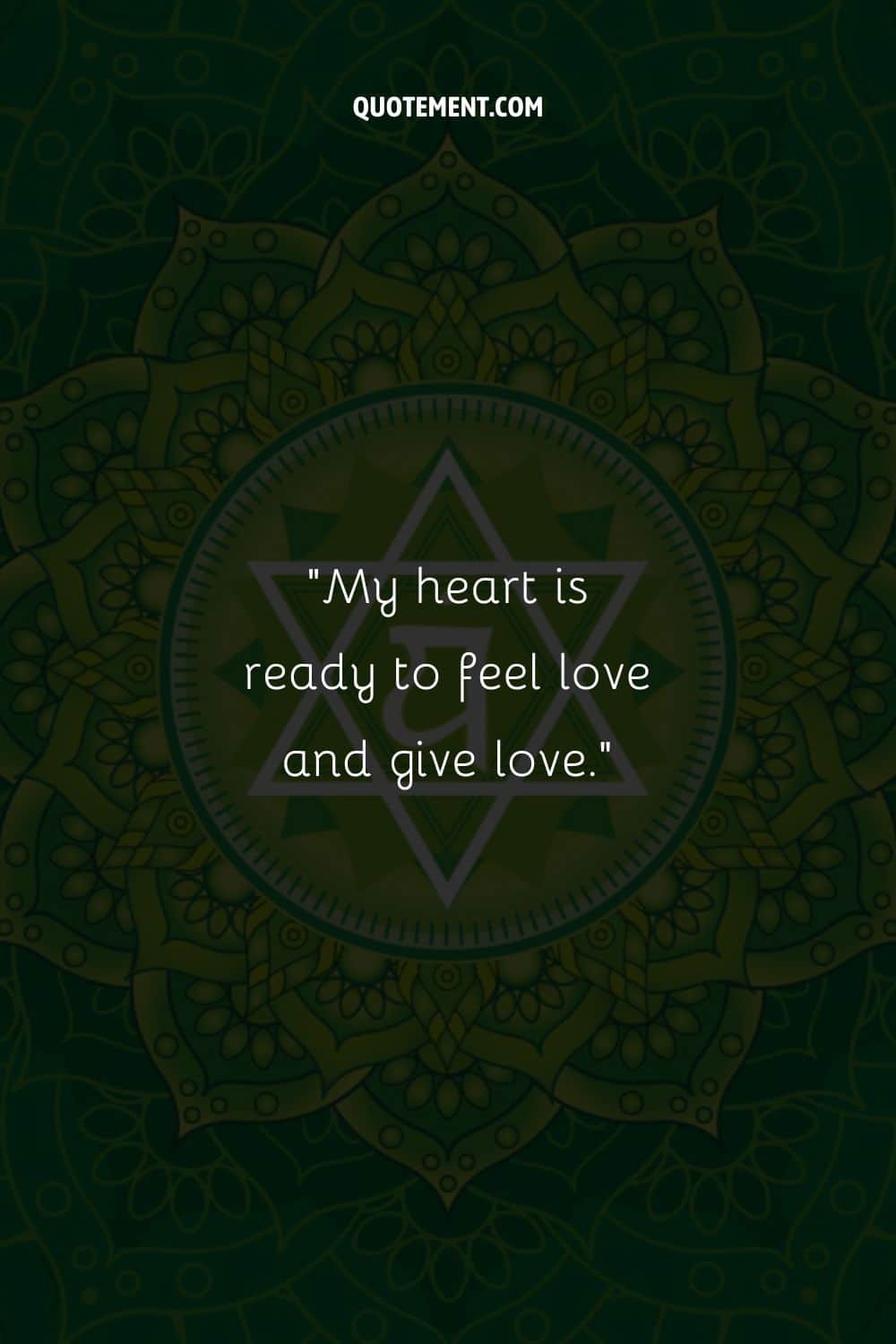 My heart is ready to feel love and give love