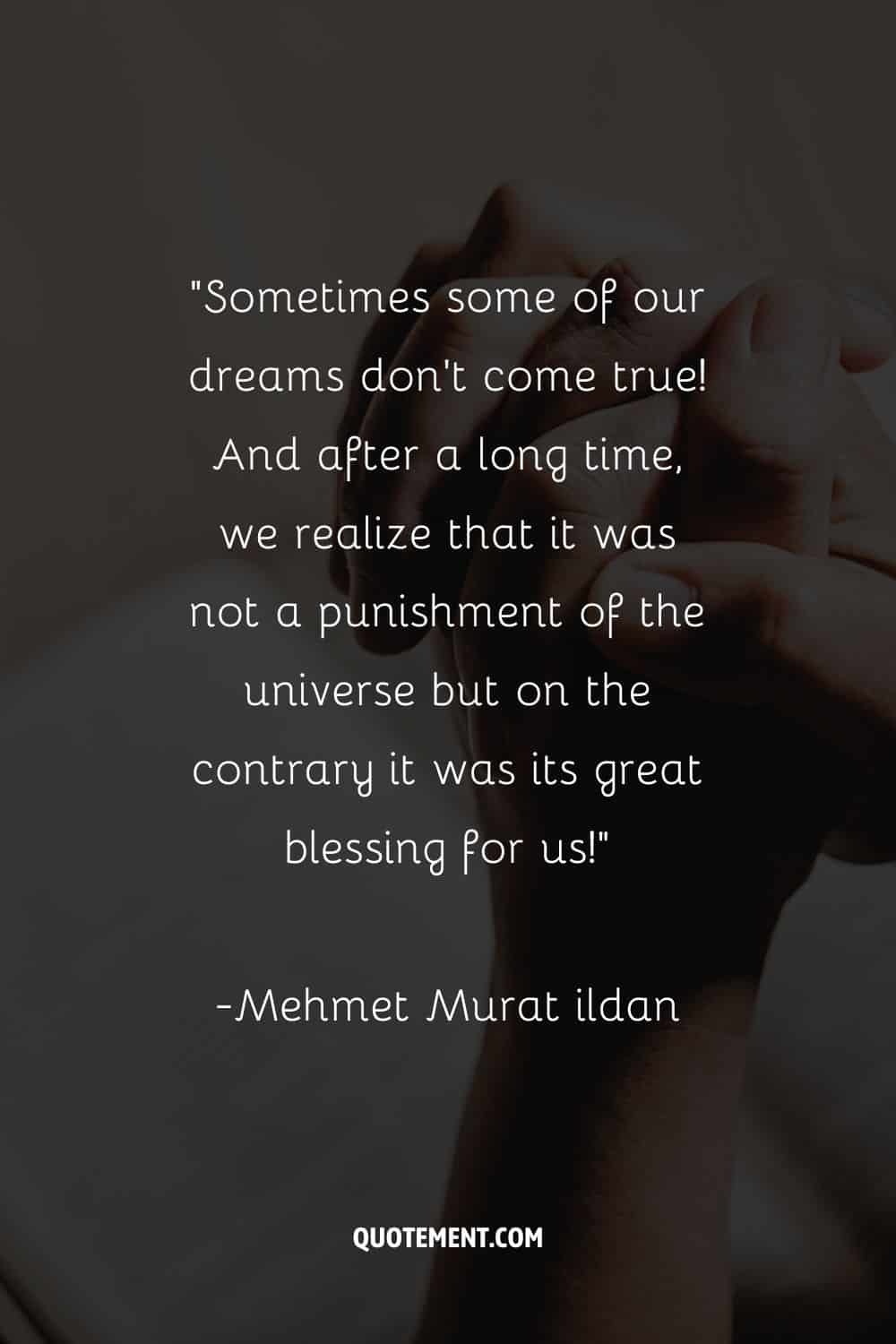 Sometimes some of our dreams don't come true! And after a long time, we realize that it was not a punishment of the universe but on the contrary it was its great blessing for us!