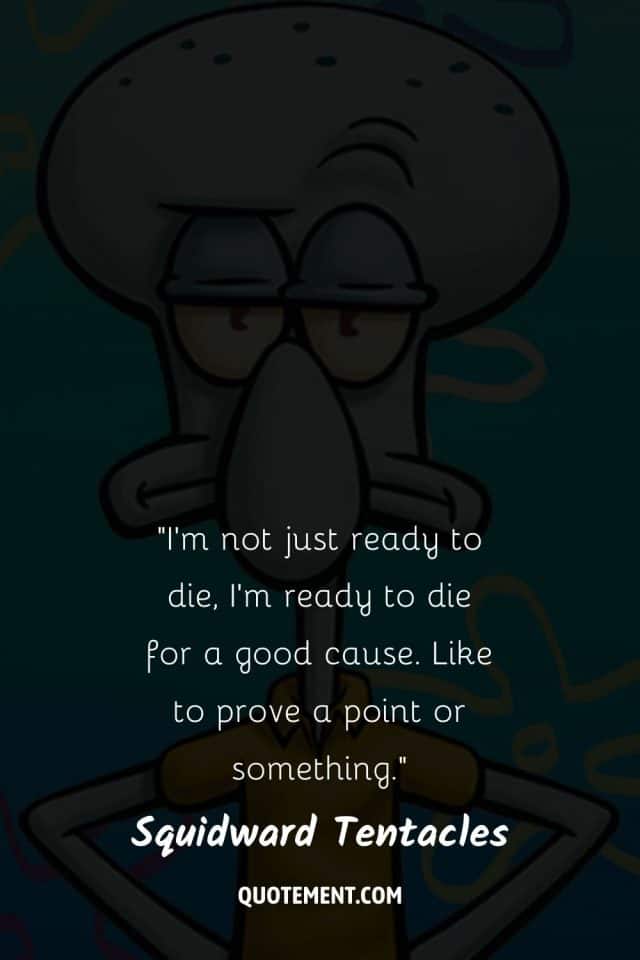 110 Best Squidward Quotes Revealing His Wit and Wisdom