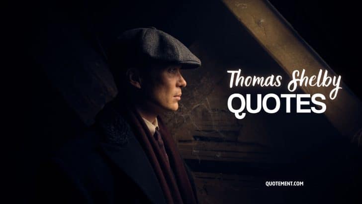 The Ultimate Collection Of 90 Thomas Shelby Quotes