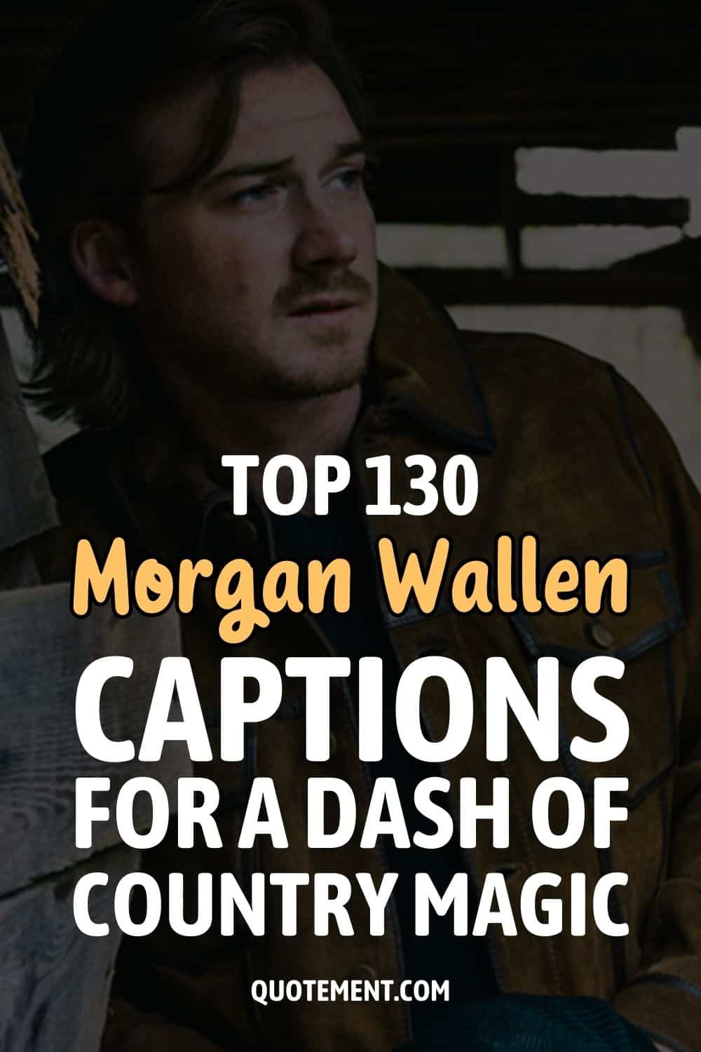 Top 130 Morgan Wallen Captions For A Dash Of Country Magic
