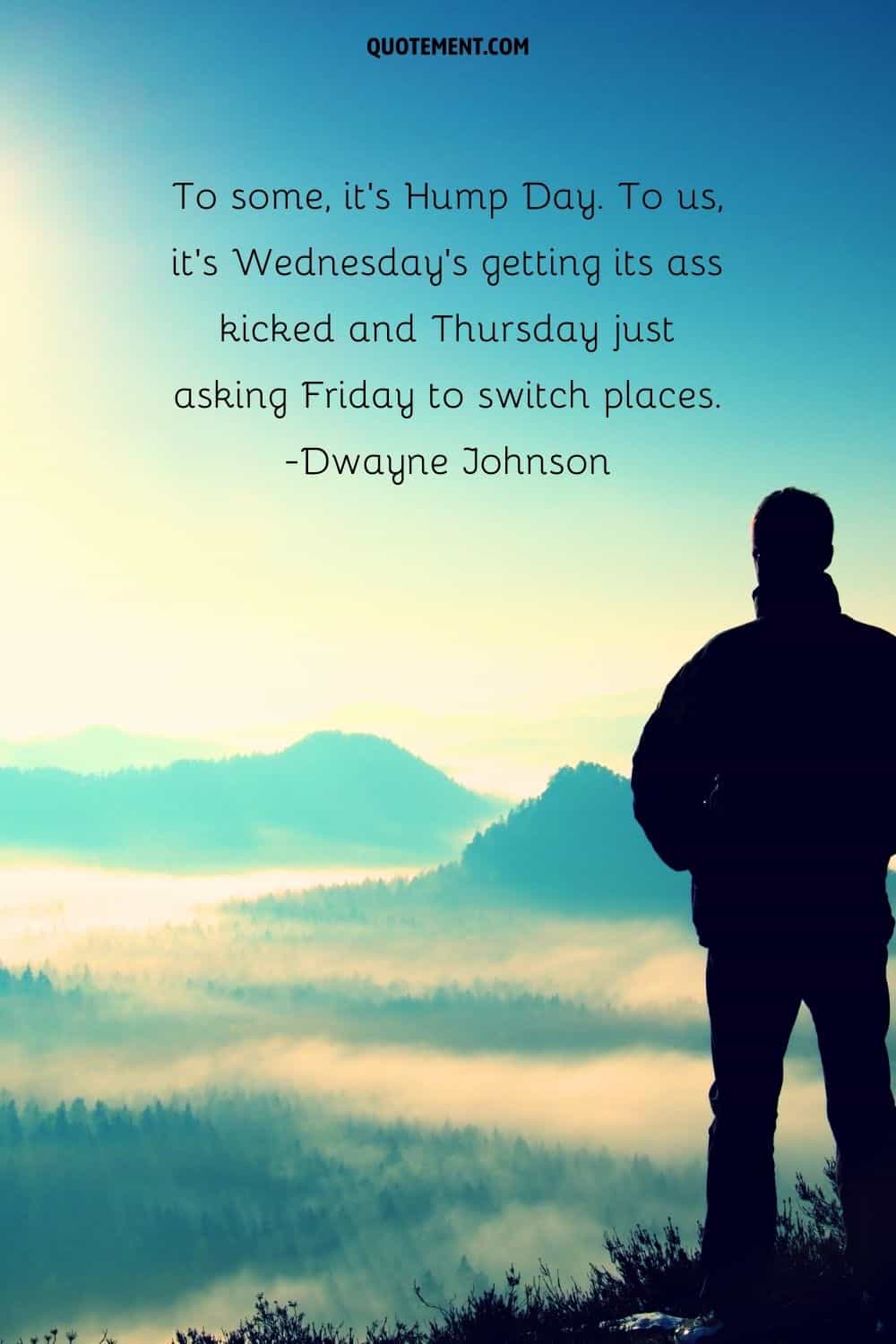 a man standing on a mountaintop representing Wednesday vibes quote about Wednesday hump day