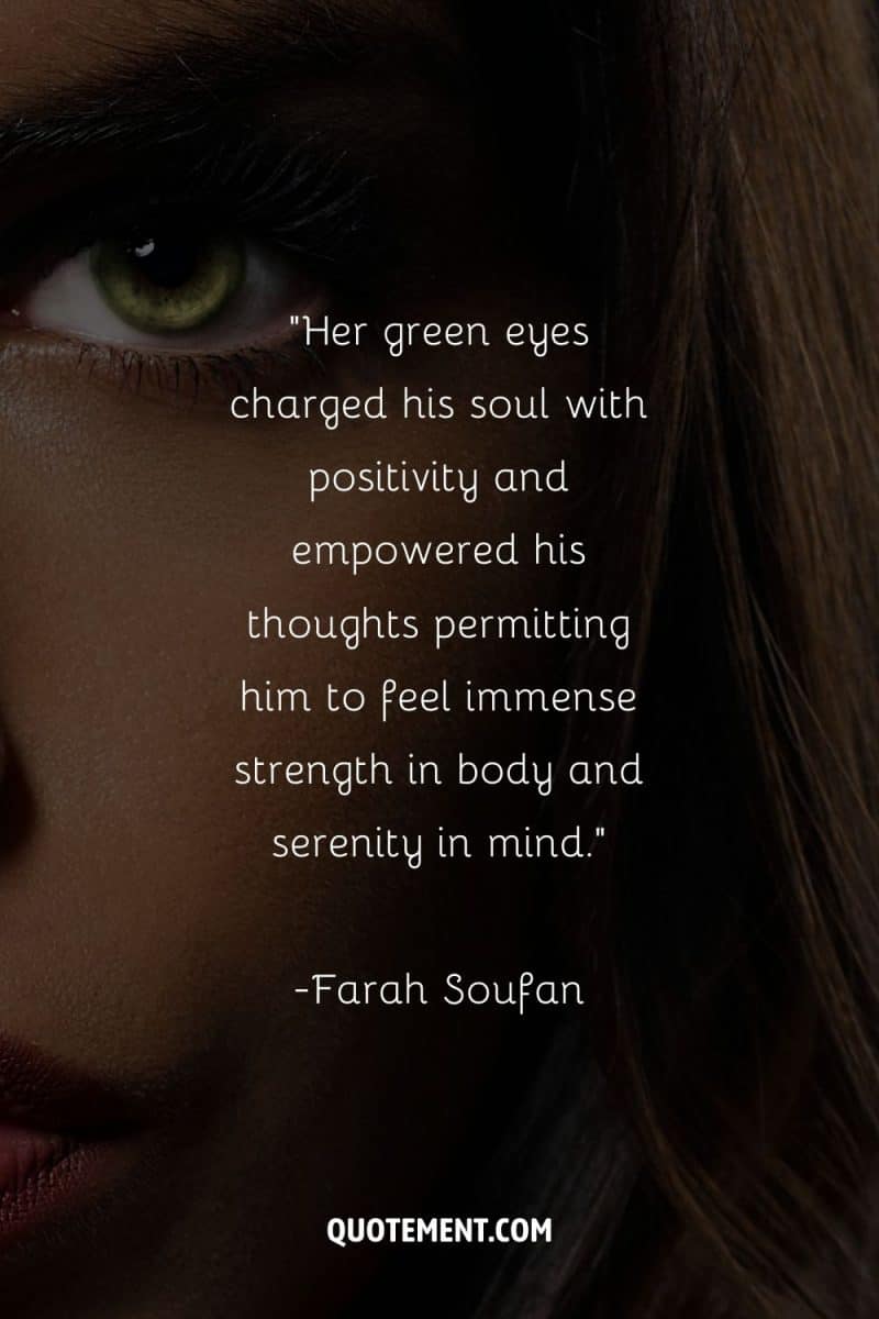 70 Lovely Green Eyes Quotes Celebrating Their Unique Charm