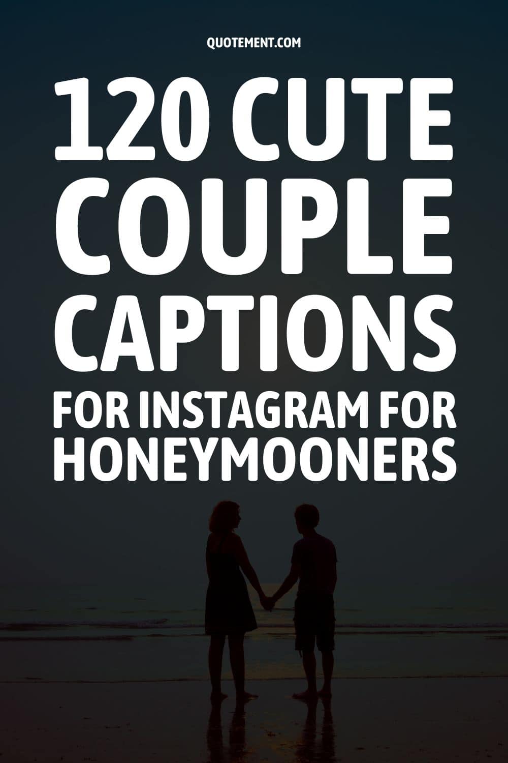 120 Cute Couple Captions For Instagram For Honeymooners
