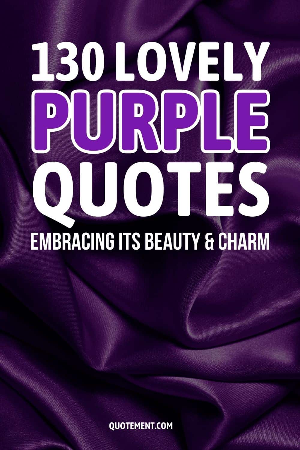 130 Lovely Purple Quotes Embracing Its Beauty And Charm