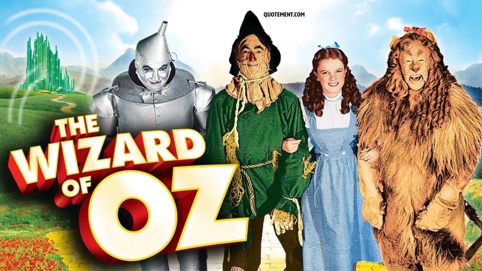 70 Best The Wizard Of Oz Quotes That Inspire And Delight