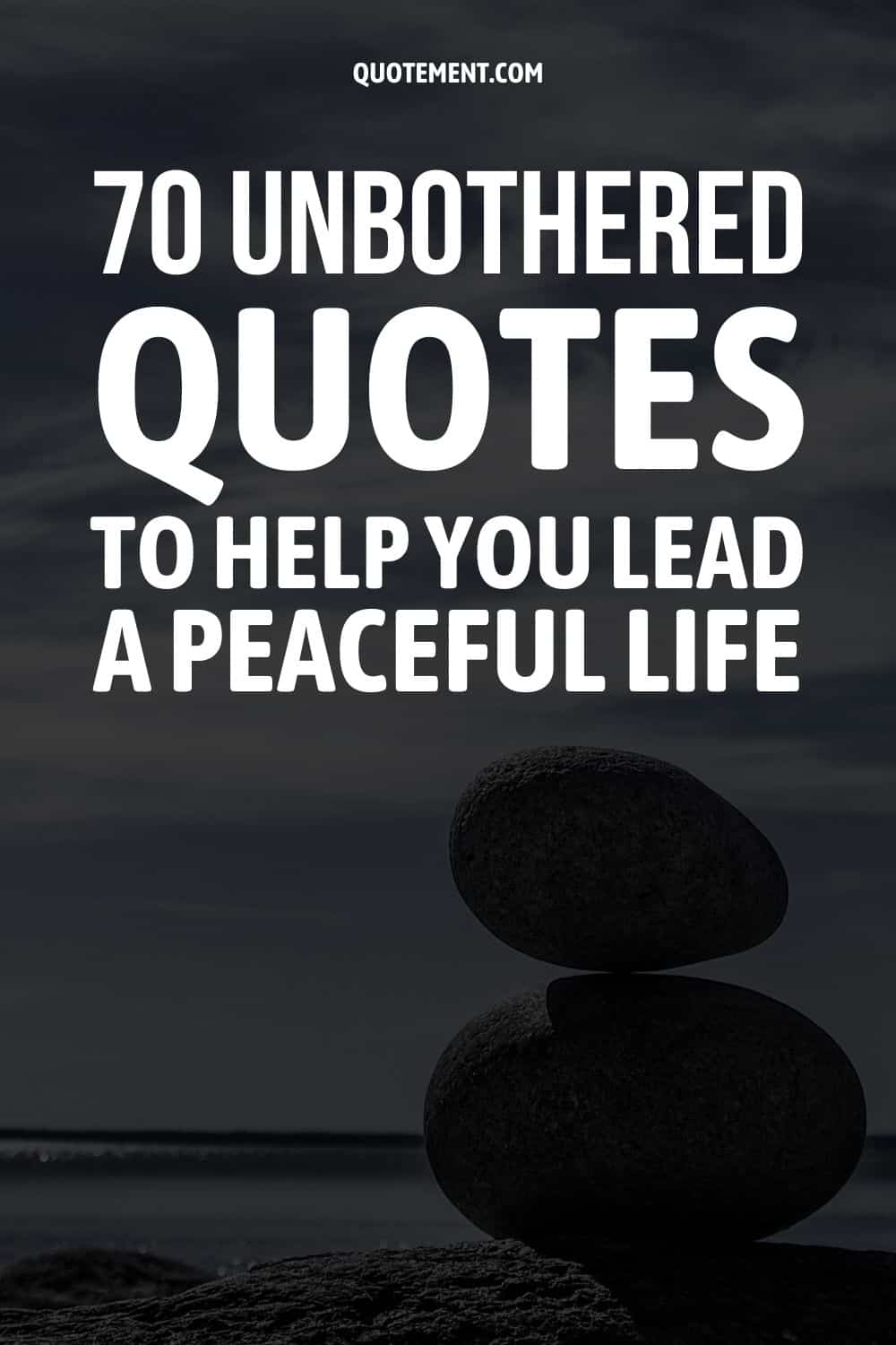 70 Unbothered Quotes To Help You Lead A Peaceful Life