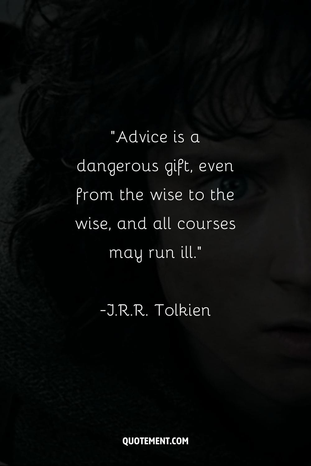Advice is a dangerous gift, even from the wise to the wise, and all courses may run ill.