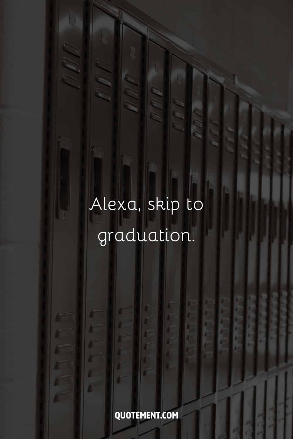 Alexa, skip to graduation.