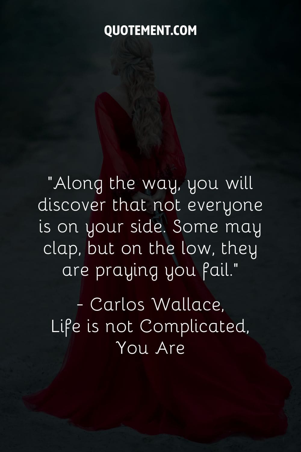 Along the way, you will discover that not everyone is on your side. Some may clap, but on the low, they are praying you fail