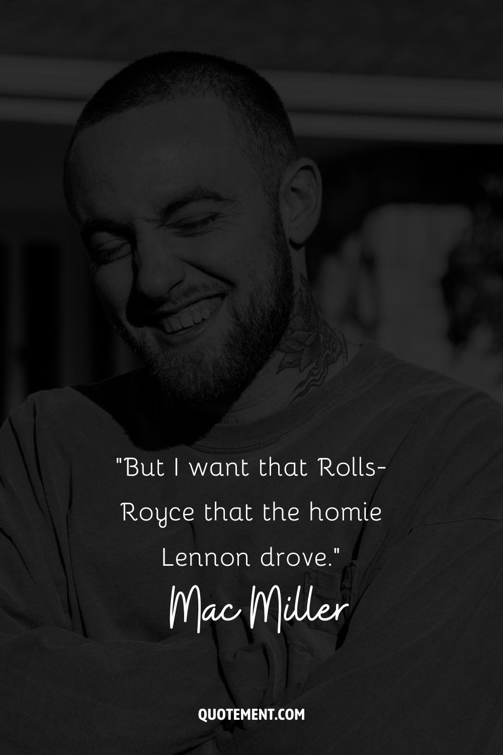 “But I want that Rolls-Royce that the homie Lennon drove.” – Mac Miller