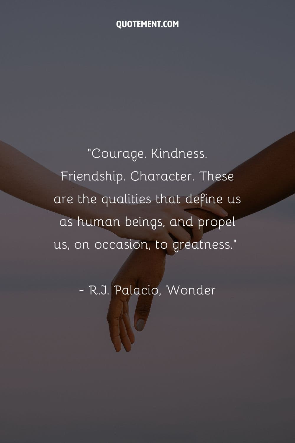 Courage. Kindness. Friendship. Character. These are the qualities that define us as human beings, and propel us, on occasion, to greatness