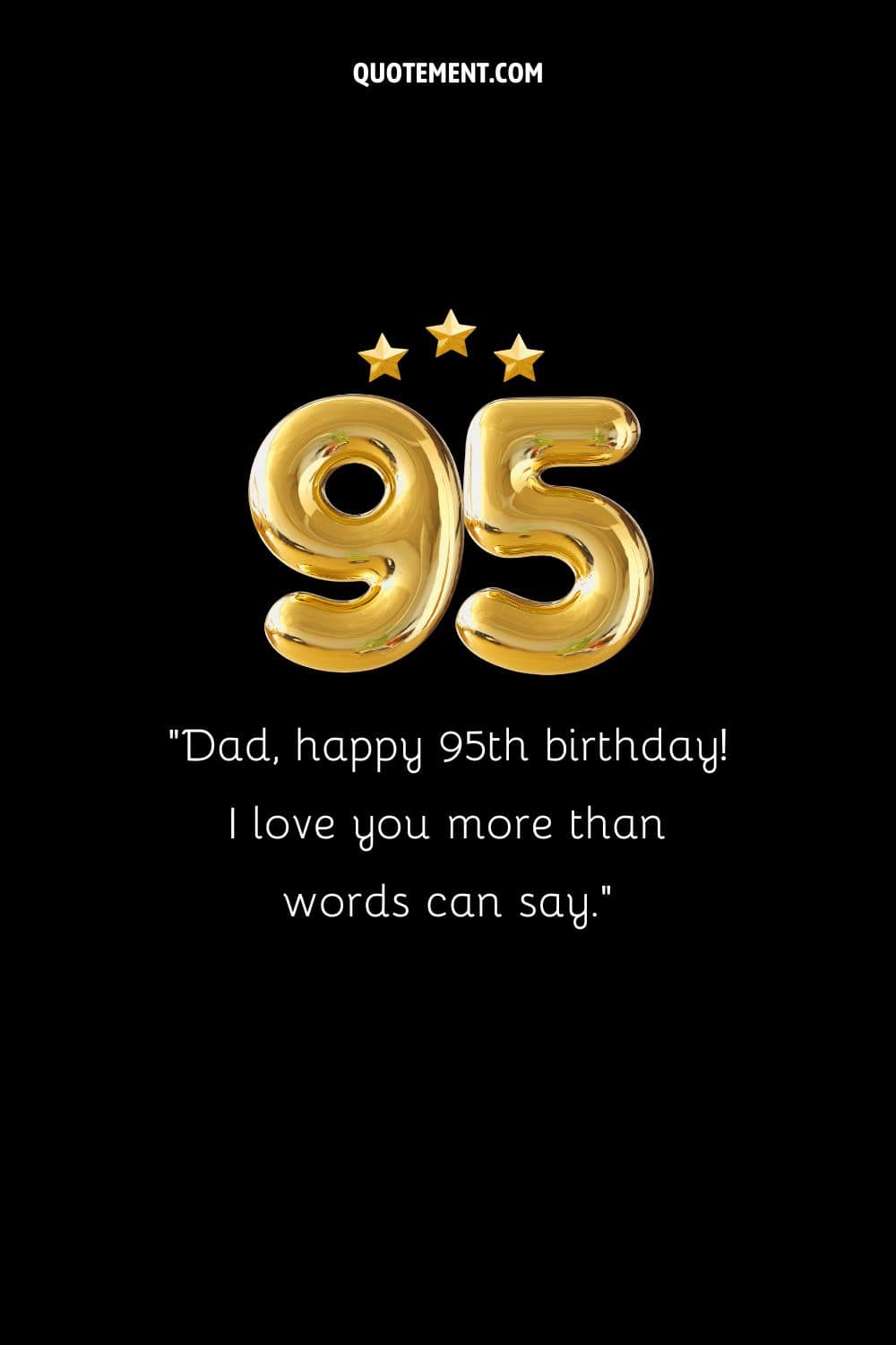 "Papá, ¡feliz 95 cumpleaños! Te quiero más de lo que las palabras pueden decir".