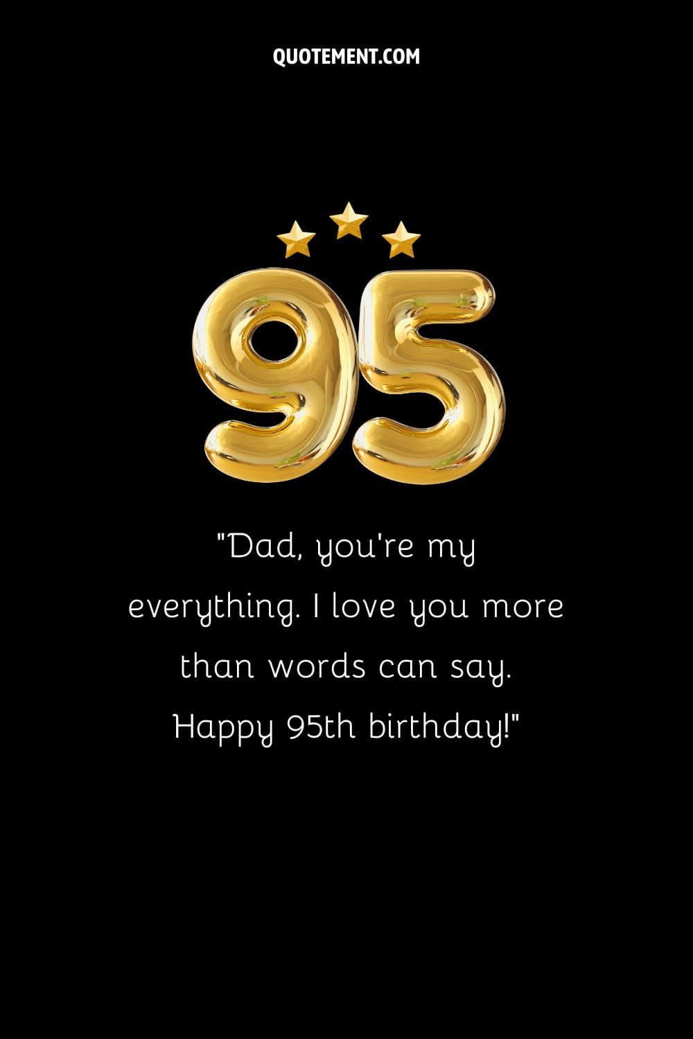 "Papá, lo eres todo para mí. Te quiero más de lo que las palabras pueden expresar. ¡Feliz 95 cumpleaños!