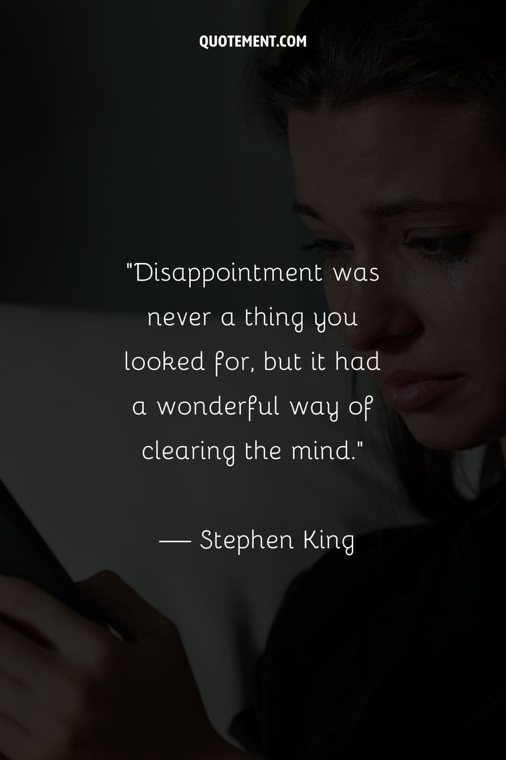 Disappointment was never a thing you looked for, but it had a wonderful way of clearing the mind