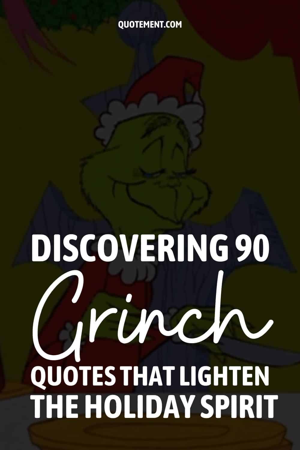 Discovering 90 Grinch Quotes That Lighten The Holiday Spirit
