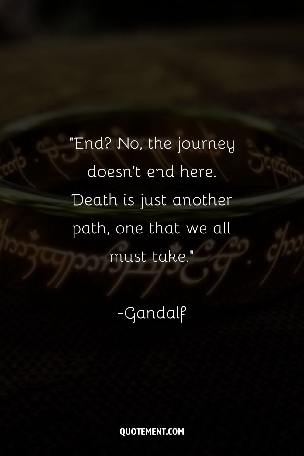 End No, the journey doesn’t end here. Death is just another path, one that we all must take.