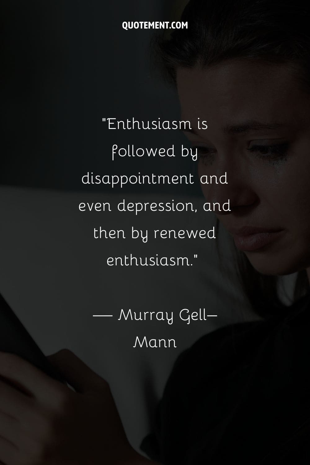 Al entusiasmo le sigue la decepción e incluso la depresión, y después un entusiasmo renovado.