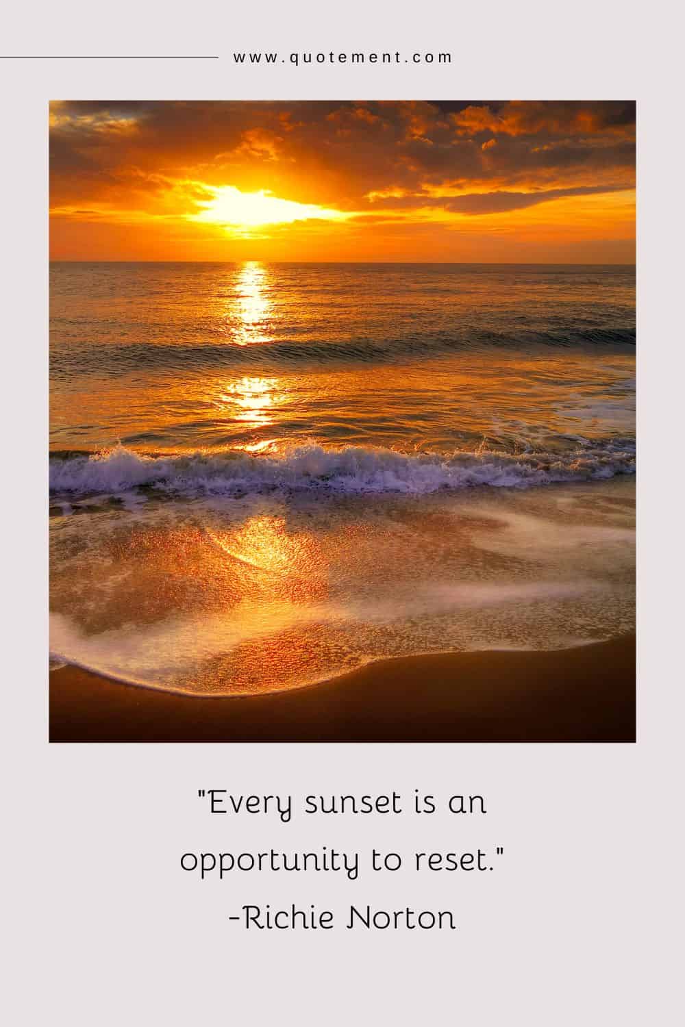 Every sunset is an opportunity to reset