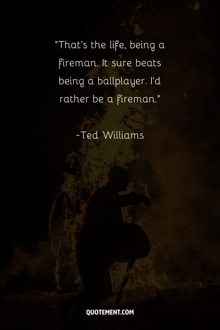 100 Firefighter Quotes To Celebrate Real-Life Heroes