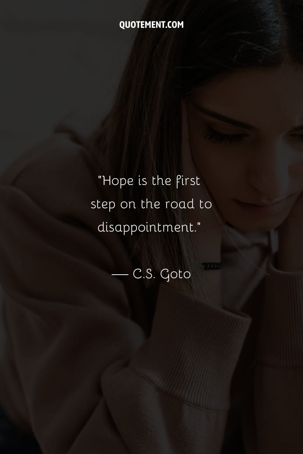 La esperanza es el primer paso en el camino de la decepción