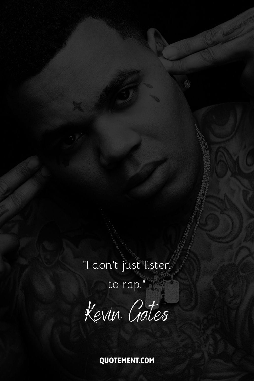 "No sólo escucho rap". - Kevin Gates