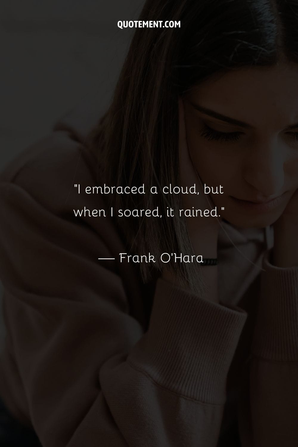 I embraced a cloud, but when I soared, it rained