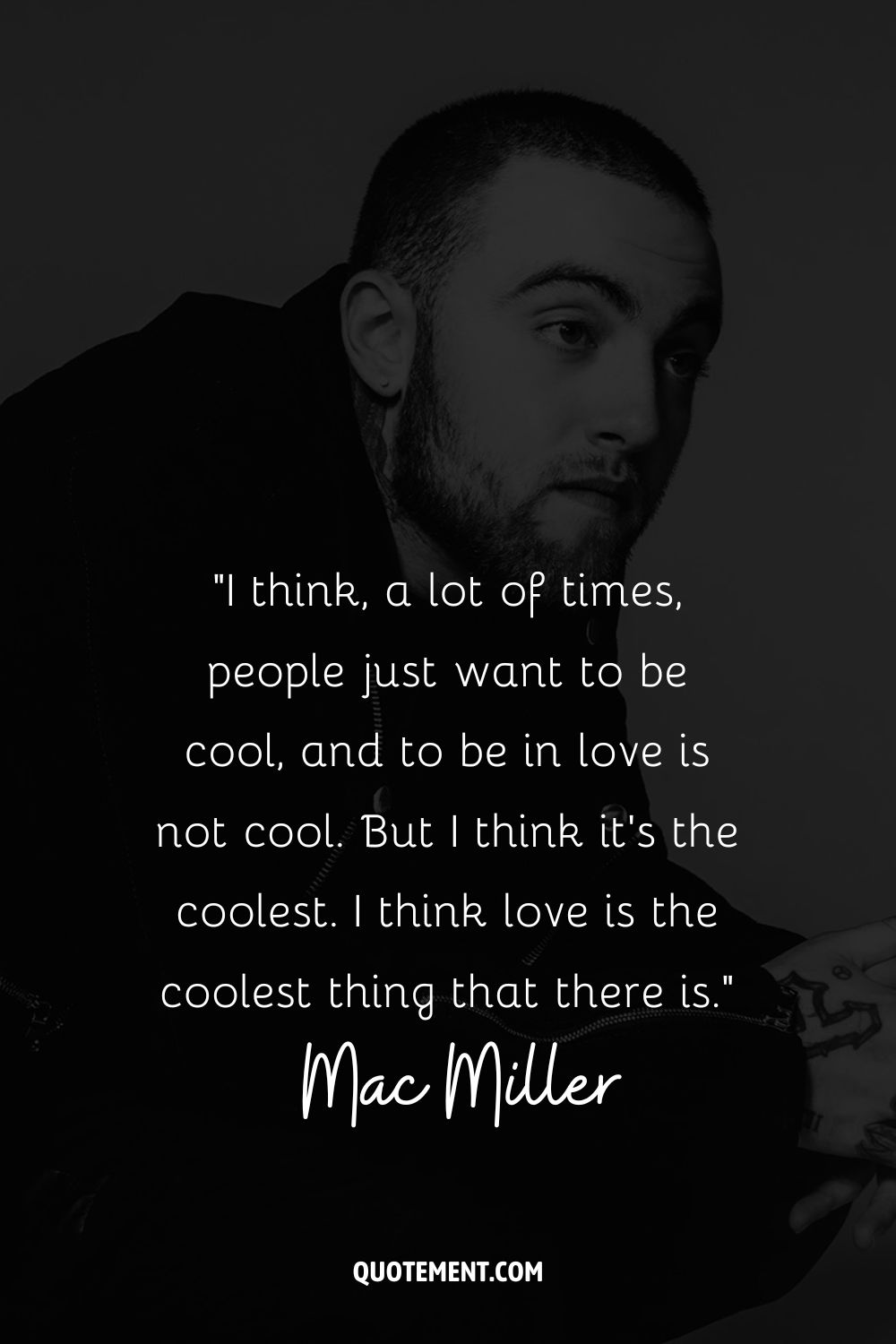 “I think, a lot of times, people just want to be cool, and to be in love is not cool.